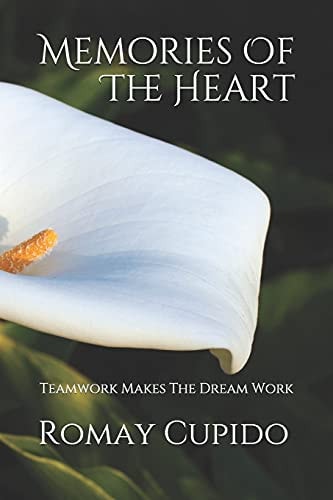 Memories Of The Heart Teamwork Makes The Dream Work