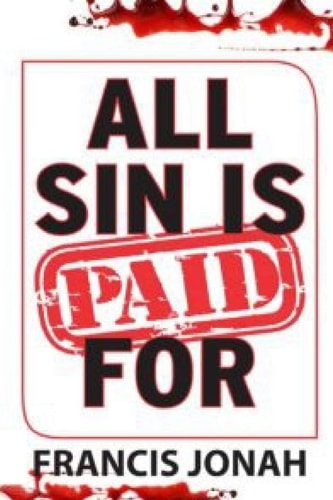 All Sin Is Paid For Divine Revelations To Deliver You From Sin and Assure You of Heaven