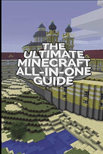 The Ultimate Minecraft All In One Guide Minecraft Ultimate Unofficial Guides