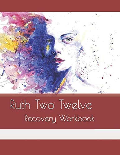 Ruth Two Twelve Recovery Workbook