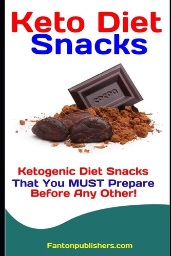 Keto Diet Snacks Ketogenic Diet Snacks That You MUST Prepare Before Any Other!