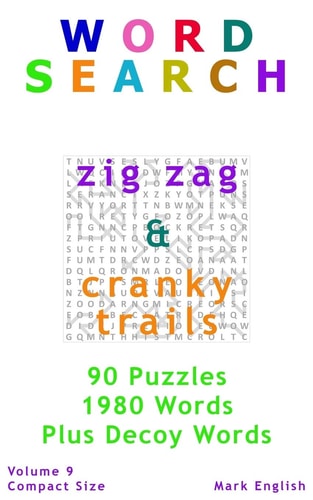 Word Search Zig Zag & Cranky Trails, Plus Decoy Words, 90 Puzzles, 1980 Words, Volume 9, Compact 5"x 8" Size