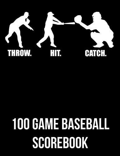 Throw. Hit. Catch. 100 Game Baseball Scorebook