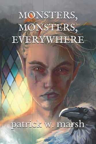 Monsters, Monsters, Everywhere An Omnibus of Short Stories