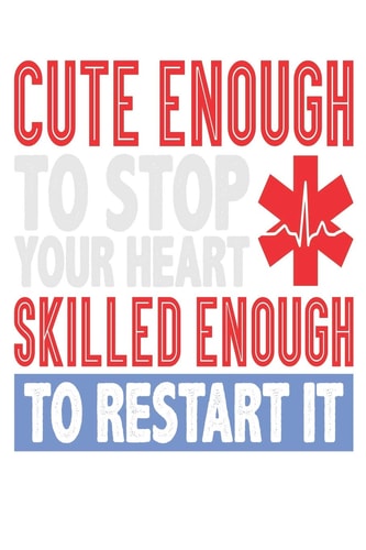Cute Enough to Stop Your Heart Skilled Enough to Restart It