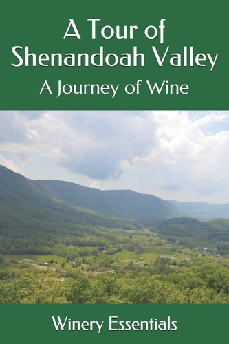 A Tour of Shenandoah Valley A Journey of Wine