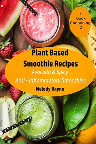 Plant Based Smoothie Recipes 2 Pack - Avocado and Spicy Anti - Inflammatory Smoothies