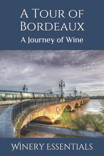 A Tour of Bordeaux A Journey of Wine