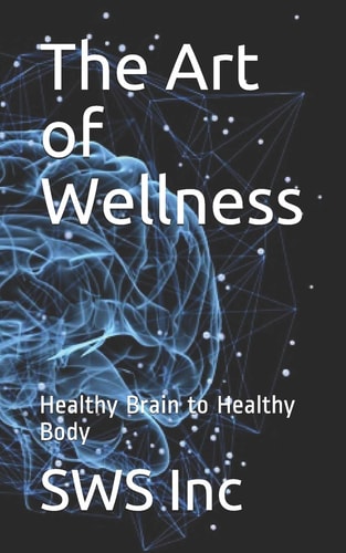 The Art of Wellness Healthy Brain to Healthy Body