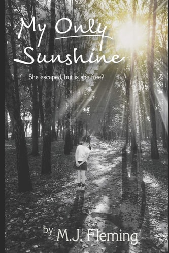 My Only Sunshine A Suspenseful Girl Powered Thriller about Becoming Yourself Despite Looming Threat and Past Struggles.