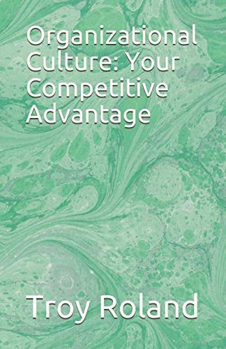 Organizational Culture Your Competitive Advantage