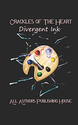 Crackles of the Heart Divergent Ink Book One