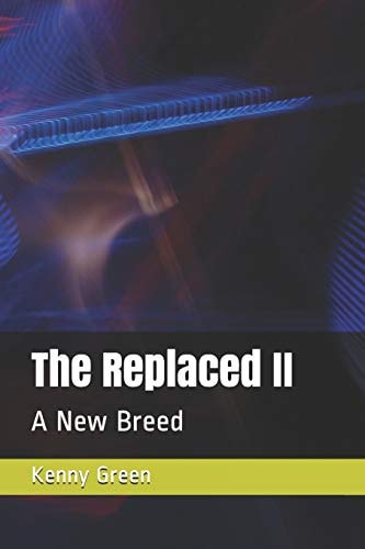 The Replaced II A New Breed