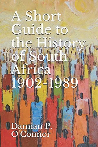 A Short Guide to the History of South Africa 1902-1989