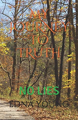 My Journey to Truth No Lies