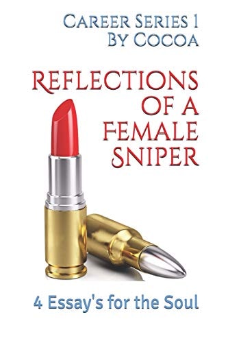 Reflections of a Female Sniper 4 Essays for the Soul
