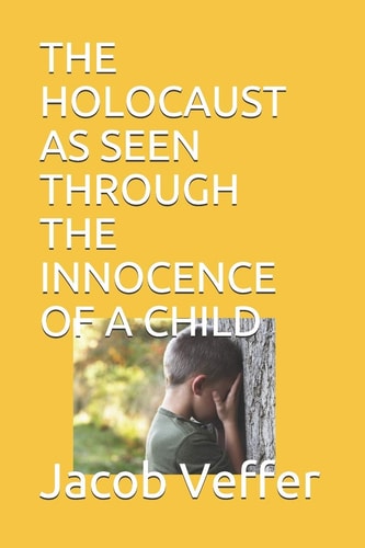 The Holocaust As Seen Through the Innocence of a Child