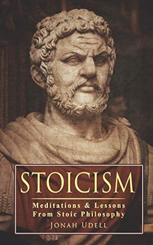 Stoicism Meditations & Lessons From Stoic Philosophy: On Leadership, Self-Discipline, Confidence, Happiness, Self-Control, Mindset and Mental Toughness