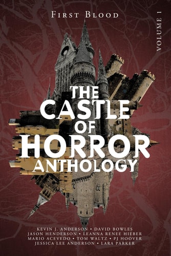Castle of Horror Anthology Volume One A Collection of Stories from the Minds Behind the Castle of Horror Podcast