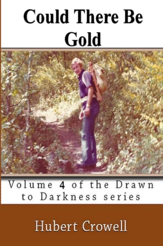 Could There be Gold Volume 4 of the Drawn to Darkness Series