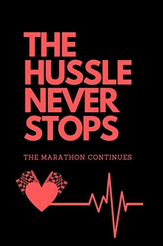 The Hussle Never Stops the Marathon Continues Red