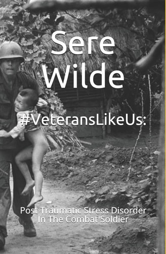 #VeteransLikeUs Post Traumatic Stress Disorder In The Combat Soldier