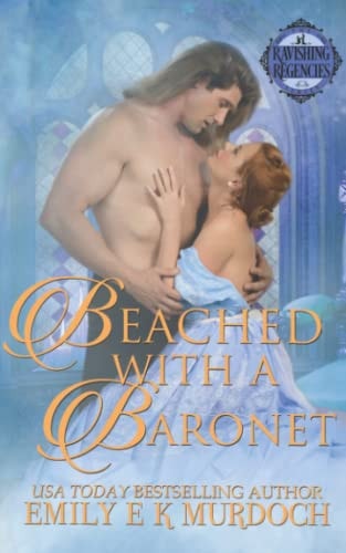 Beached with a Baronet A Steamy Regency Romance