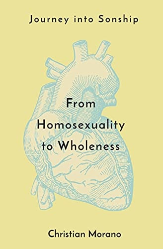 Journey Into Sonship From Homosexuality to Wholeness