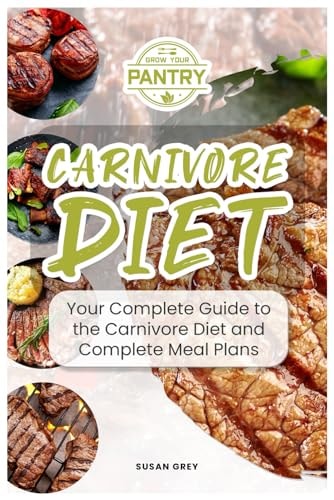 Carnivore Diet Eat Meat, Eggs and Cheese To Get Lean, The Biggest Trend Of 2019 (lose Weight, Steak Diet, Ketogenic, Paleo, High Fat, Atkins, Losing Fat, 100% Animal Based Diet)