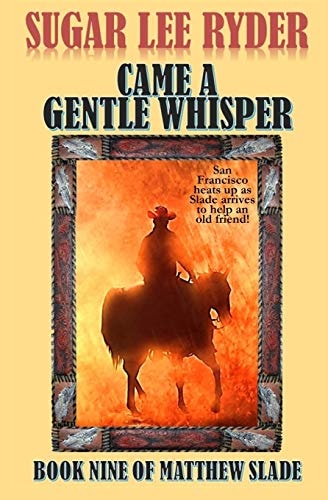 Came a Gentle Whisper Book Nine of Matthew Slade
