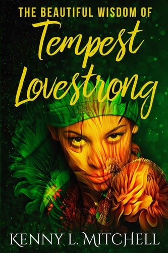 The Beautiful Wisdom of Tempest Lovestrong