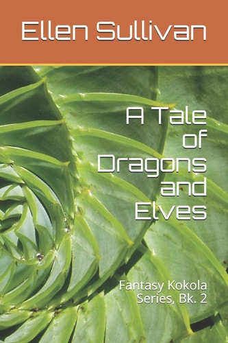 A Tale of Dragons and Elves Fantasy Kokola Series, Bk. 2