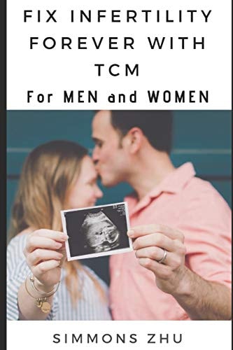 Fix Infertility Forever with TCM For Men and Women