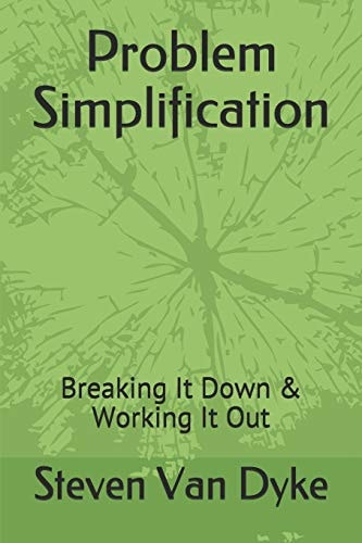 Problem Simplification Breaking It Down and Working It Out
