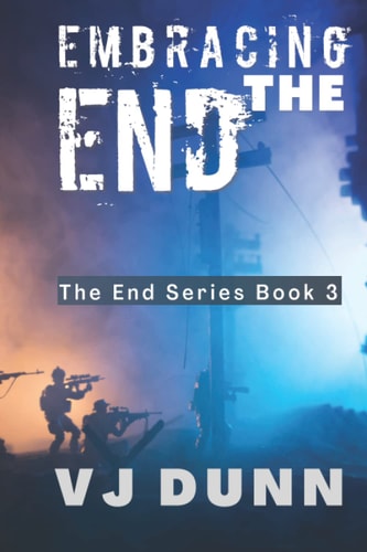 Embracing The End Book 3 in The Survival of the End Time Remnants