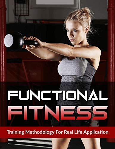 Functional Fitness Training Methodology for Real Life Application