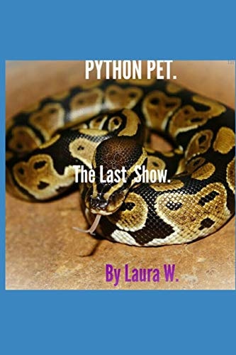 Python Pet The Last Show.