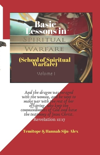 Basic Lessons in Spiritual Warfare School of Spiritual Warfare - Volume 1