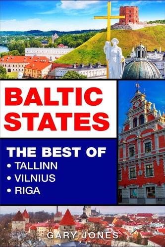 Baltic States The Best Of Tallinn, Vilnius, Riga