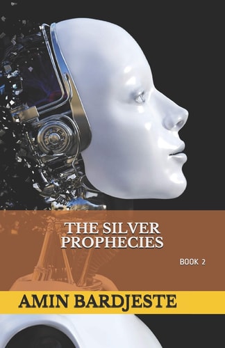 The Silver Prophecies A Sequel to The Silver Orchestra