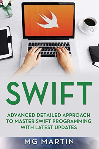 Swift Advanced Detailed Approach To Master Swift Programming With Latest Updates