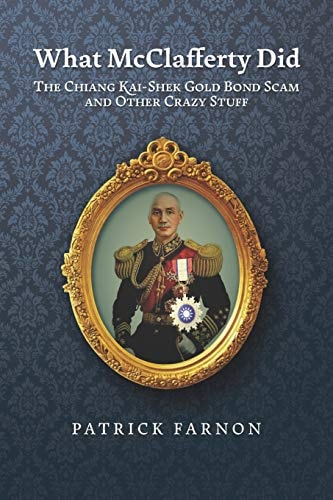 What Mcclafferty Did The Chiang Kai-Shek Gold Bond Scam and Other Crazy Stuff