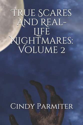 True Scares And Real-Life Nightmares Volume 2