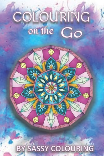 Colouring on the Go By Sassy Colouring