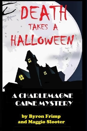 Death Takes a Halloween A Charlemagne Caine Mystery
