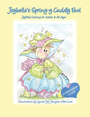 Joybelle's Spring-Y Cuddly Fun! Joyfilled Coloring for Adults and All Ages