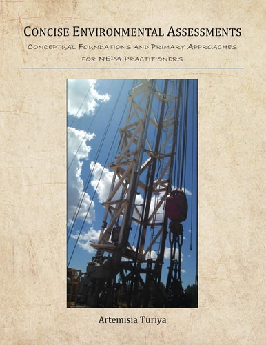 Concise Environmental Assessments Conceptual Foundations and Primary Approaches for NEPA Practitioners