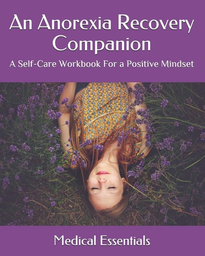 An Anorexia Recovery Companion A Self-Care Workbook For a Positive Mindset