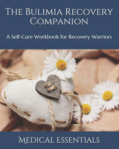 The Bulimia Recovery Companion A Self-Care Workbook for Recovery Warriors