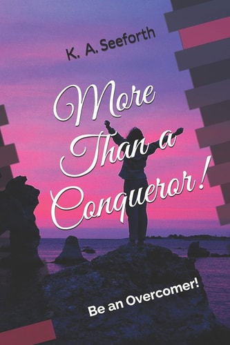 More Than a Conqueror! Be an Overcomer! Walking in Victory Devotional Series Book 2